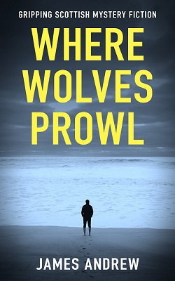 Where Wolves Prowl by James Andrew