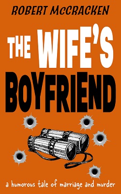 The Wife's Boyfriend by Robert McCracken