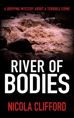 River of Bodies by Nicola Clifford