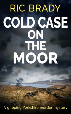 Cold Case on the Moor by Ric Brady