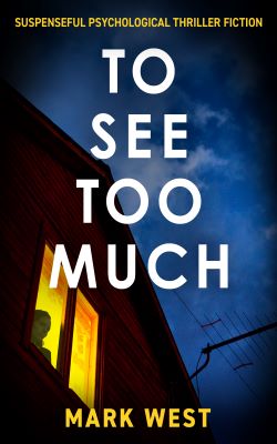 To see too much by Mark West